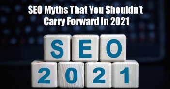 SEO myths that you shouldn’t carry forward in 2021